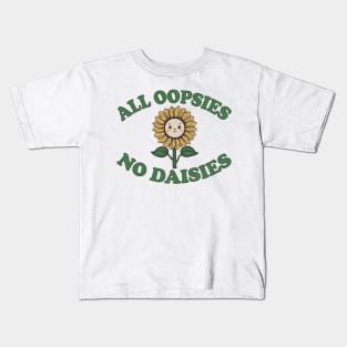 all oopsies no daisies sunflower Kids T-Shirt